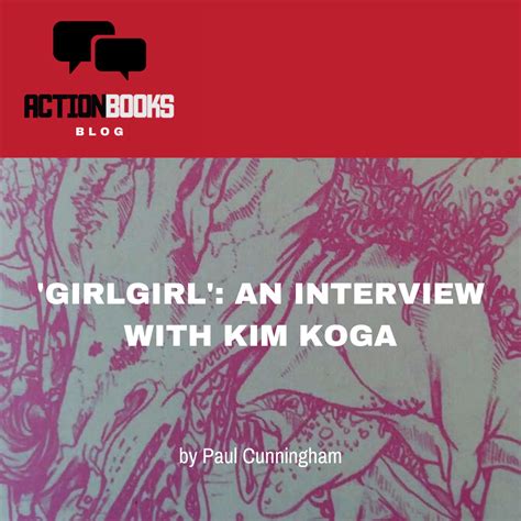 girlgirl : An Interview with Kim Koga by Paul Cunningham
